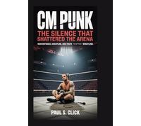 CM Punk: The Silence That Shattered the Arena: How Defiance, Discipline, and Truth Redefined Wrestling