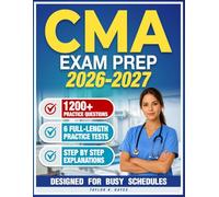 CMA Exam Prep: The All-in-One Study Guide for Busy Adults - Includes 1200+ Practice Questions, Full-Length Practice Tests & Detailed Explanations