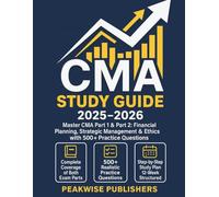 CMA STUDY GUIDE 2025-2026: Master CMA Part 1 & Part 2: Financial Planning, Strategic Management & Ethics with 500+ Practice Questions.