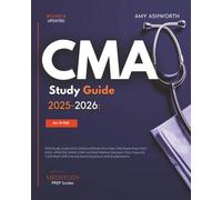 CMA Study Guide 2025-2026: Unofficial All in One CMA Exam Prep 2025-2026. UPDATED AAMA CMA Certified Medical Assistant Test Prep and 1,020 Real CMA Practice Exam Questions with Explanations