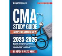 CMA Study Guide: A 2-Week Study Plan to Crush Your AAMA Certified Medical Assistant Exam with Real Updated Practice Questions and Detailed Answer Explanations
