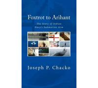 Cmde Ranjit B Rai (Retd) Cmde Arun Kumar (Retd) VAdm Foxtrot to Arih (Tascabile)