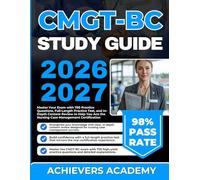 CMGT-BC STUDY GUIDE 2026-2027: Master Your Exam with 750 Practice Questions, Full-Length Practice Test, and In-Depth Content Review to Help You Ace the Nursing Case Management Certification