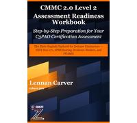 CMMC 2.0 Level 2 Assessment Readiness Workbook: Step-by-Step Preparation for Your C3PAO Certification Assessment - A Plain-English NIST 800-171 Compliance Guide for Defense Contractors