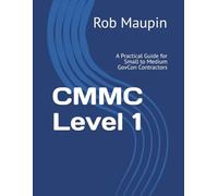CMMC Level 1: A Practical Guide for Small to Medium GovCon Contractors