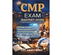 CMP Exam Mastery Guide: Comprehensive Preparation Manual for the Events Industry Council Certified Meeting Professional Credential - Strategic ... Techniques for Passing on the First Atte