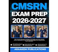 CMSRN EXAM PREP 2026-2027: 1000+ Practice Questions including 2 Full-Length Mock Tests, Detailed Answer Explanations, Proven Test-Taking Strategies and Comprehensive Exam Preparation