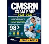 CMSRN Exam Prep 2026-2027: Evidence-Based Review, Critical Thinking Drills, and Proven Success Strategies for the Busy Med-Surg Nurse