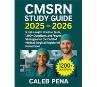 CMSRN Study Guide 2025-2026: 5 Full-Length Practice Tests, 1200+ Questions, and Proven Strategies for the Certified Medical-Surgical Registered Nurse Exam