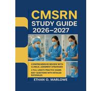 CMSRN STUDY GUIDE 2026-2027: COMPREHENSIVE REVIEW WITH CLINICAL JUDGMENT STRATEGIES, 2 FULL-LENGTH PRACTICE EXAMS, AND 600+ QUESTIONS WITH DETAILED RATIONALES