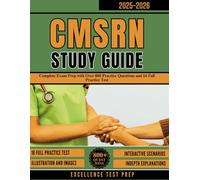 CMSRN STUDY GUIDE: Complete Exam Prep with Over 800 Practice Questions and 16 Full Practice Test