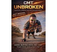 CMT Unbroken: Adaptation, Strength, and Post-Traumatic Growth