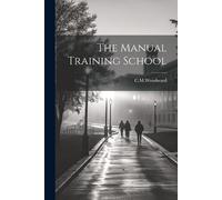 Cmwoodward Cmwoodward The Manual Training School (Tascabile)