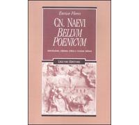 Cn. Naevi «Bellum poenicum». Introduzione, edizione critica e versione italiana