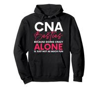 CNA Besties perché impazzire da Soli Non è un'infermiera Divertente Felpa con Cappuccio
