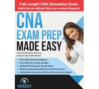 CNA Exam Prep Made Easy: Certified Nursing Assistant Review, Study Guide & Workbook: 8 Week Study Plan & Full Length CNA Simulation Test