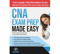 CNA Exam Prep Made Easy: Certified Nursing Assistant Review, Study Guide & Workbook: 8 Week Study Plan & Full Length CNA Simulation Test