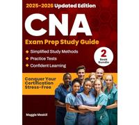 CNA Exam Prep Study Guide: Conquer Your Certification Stress-Free with This Powerful 2-Book Bundle - Simplified Study Methods Plus Practice Tests for Fast, Confident Learning