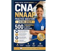 CNA NNAAP Practice Question 2026-2027: 500 Fundamentals & Safety Questions.