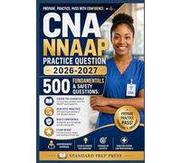 CNA NNAAP Practice Question 2026-2027: 500 Fundamentals & Safety Questions.