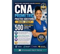 CNA Prometric Practice Questions 2026-2027: 500 Medical-Surgical & Infection Control Questions.