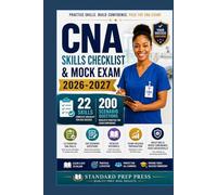 CNA Skills Checklist & Mock Exam 2026-2027: 22 Skills + 200 Scenario Questions.