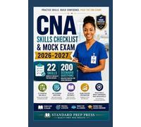 CNA Skills Checklist & Mock Exam 2026-2027: 22 Skills + 200 Scenario Questions.