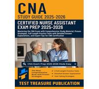 CNA Study Guide 2025-2026: Certified Nurse Assistant Exam Prep: Mastering the CNA Exam with Comprehensive Study Material, Proven Strategies, Full-Length Practice Tests with Answer Explanations