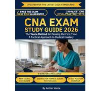 CNA STUDY GUIDE 2026-2027: The Clinical Skills "Cheat Sheet" & Exam Blueprint. Master the Big 23 Skills, Ace the NNAAP/Credentia Test with 210 ... Answer Explanations, Avoid Automatic Fails