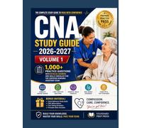 CNA Study Guide 2026-2027 (Volume 1): 1,000+ Practice Questions with Detailed Answers and Skills Checklist for the Certified Nursing Assistant Exam.
