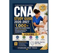 CNA Study Guide 2026-2027 (Volume 2): 1,000+ Practice Questions with Detailed Answers and Skills Checklist for the Certified Nursing Assistant Exam.