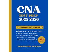 CNA Test Prep 2025-2026: A Complete Study Guide with Updated CNA Practice Tests, Real Exam Questions, and Step-by-Step Skills Review for Nursing Assistant Certification