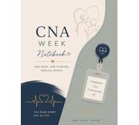 cna week notebook: Cute Journal for Nursing Assistants | Lined planner for Notes, Planning, Reflection & Everyday Organization