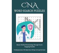 CNA Word Search Puzzles: Master Medical Terminology Through Fun & Engaging Puzzles | 55 Challenging Puzzles | 450+ Medical Terms | 110 Pages | 6x9 Large Print Format