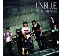 CNBLUE - WHAT TURNS YOU ON? -