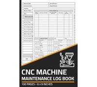 CNC Machine Maintenance Log Book: Repair & Service Record with Inspection Checklist | Maintenance Logbook for CNC Machines
