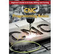 CNC Programming Basics for Beginners - Easy and Practical Step-by-Step Instructions