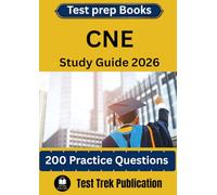 CNE Test prep Books Study Guide 2026: 200 Practice Questions