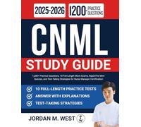 CNML STUDY GUIDE 2025-2026: 1,200+ Practice Questions, 10 Full-Length Mock Exams, Rapid-Fire Mini-Quizzes, and Test-Taking Strategies for Nurse Manager Certification