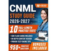 CNML Study Guide 2026-2027: Comprehensive Certified Nurse Manager and Leader Prep with 10 Full-Length Practice Tests, 950+ Practice Questions with Detailed Explanations for First Attempt Pass Success