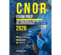 CNOR Exam Prep: Comprehensive Perioperative Nursing Study Guide - Evidence-Based Review, 400 Practice Questions with Rationales