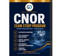 CNOR Exam Study Program: 150 Practice Questions with Full Rationales, High-Yield Review, Mnemonics & Flash Cards for the Certified Perioperative Nurse