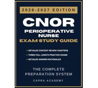 CNOR Perioperative Nurse Certification Exam Study Guide 2026-2027: Comprehensive Review, Practice Questions, and Detailed Answer Explanations Aligned with CCI Certification