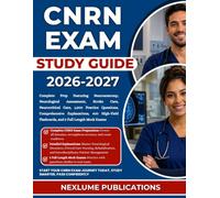 CNRN EXAM STUDY GUIDE 2026-2027: Complete Prep Featuring Neuroanatomy, Neurological Assessment, Stroke Care, Neurocritical Care, 1,000 Practice ... Flashcards, and 5 Full-Length Mock Exams