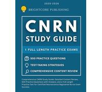CNRN STUDY GUIDE 2025-2026: 500 Practice Questions, Full-Length Test & Complete Content Review
