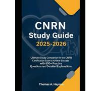 CNRN Study Guide 2025-2026: Ultimate Study Companion for the CNRN Certification Exam to Achieve Success with 800+ Practice Questions and Detailed Explanations