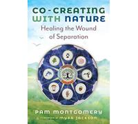 Co-Creating with Nature: Healing the Wound of Separation