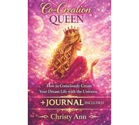 Co Creation Queen: How to Create your Dream Life with the Universe: 1