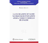 La co-creazione di valore nei processi di innovazione aperta: verso un mod...