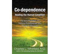 Co-Dependence - Healing the Human Condition by Charles L. Whitfield (1991-09-01)